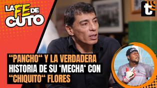 Pancho Pizarro y la verdad sobre su “mecha” con Chiquito Flores