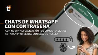 ¿WhatsApp para ‘tramposos’?: actualización permitirá bloquear chats con contraseña o huella dactilar