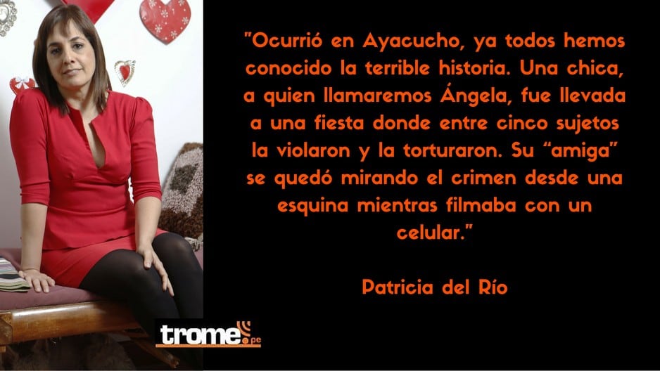 Patricia del Río y su dura reflexión sobre el caso de la violación grupal a menor en Ayacucho.