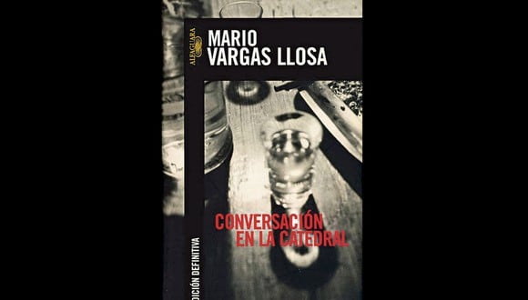 ‘Conversación en La Catedral’ de Mario Vargas Llosa.