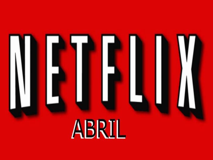 Abril tiene grandes sorpresas para todos los fanáticos de Netflix.