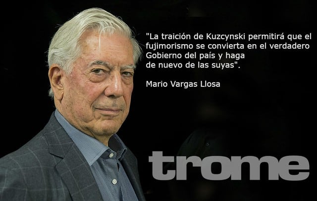 El Nobel de Literatura salió con todo en artículo en el diario El País. Mario Vargas Llosa calificó de traidor a Pedro Pablo Kuczynski.