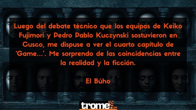 Game of Thrones y Elecciones 2o16 Perú: todas las coincidencias.