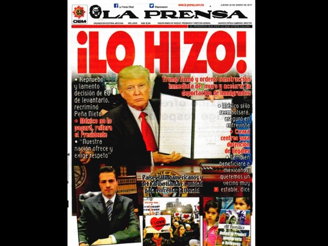 Así informa la prensa mexicana sobre la orden que firmó Donald Trump para la construcción del muro con México.