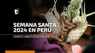 Semana Santa 2024 en Perú: ¿Qué días de marzo se celebra?