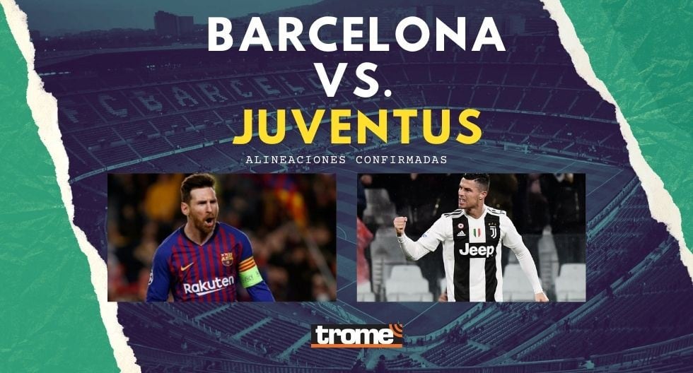 Barcelona vs. Juventus: Alineaciones del partido por la Champions League