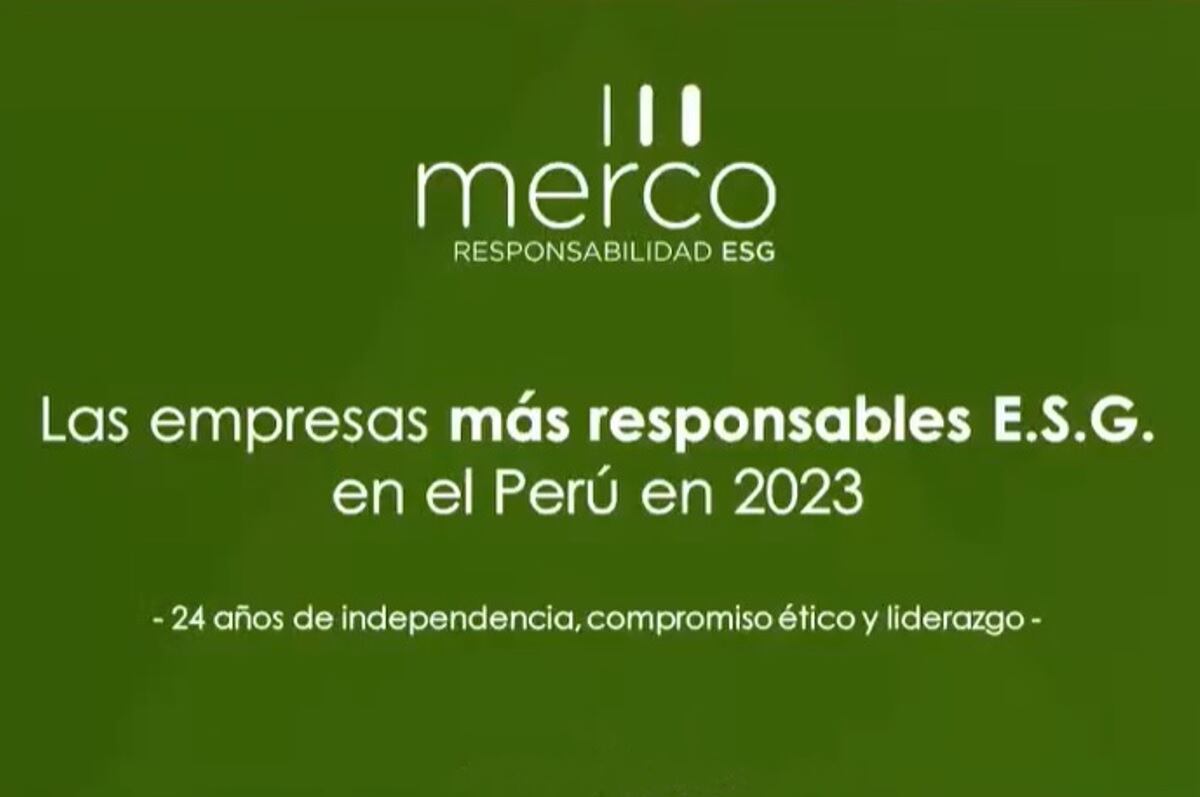 Nueva medición de Merco en el Perú presentó el ranking de 100 empresas que destacan en responsabilidad, según criterios ESG (medioambientales, sociales y de gobierno corporativo). (Compos. Isabel Medina / Trome).