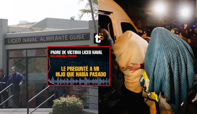 Se revela las declaraciones del padre del escolar que sufrió presunta agresión sexual por alumnos del Liceo Naval Almirante Guise.