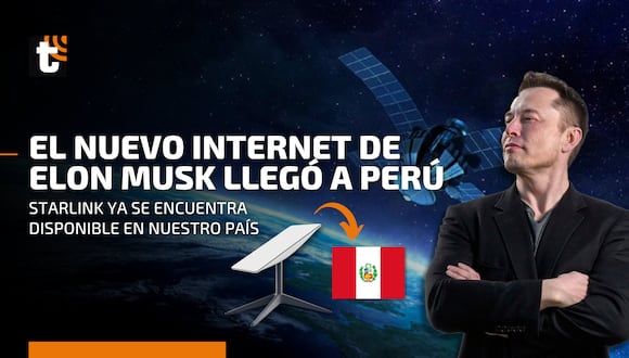 Starlink, el internet de Elon Musk que ya llegó a Perú y esto es lo que cuesta