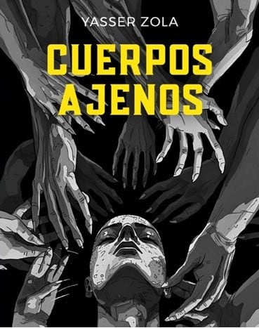Portada de "Cuerpos ajenos", de Yasser Zola. (Dendro)