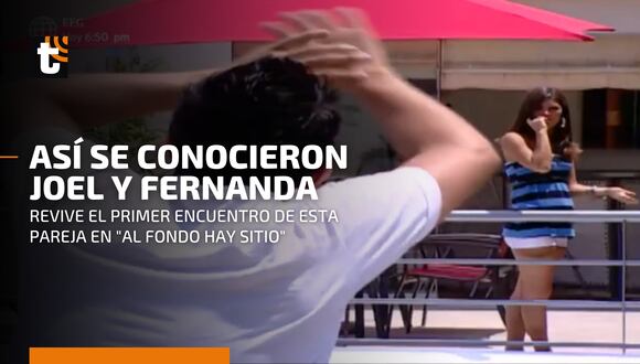 Así se conocieron Joel y Fernanda en "Al fondo hay sitio"