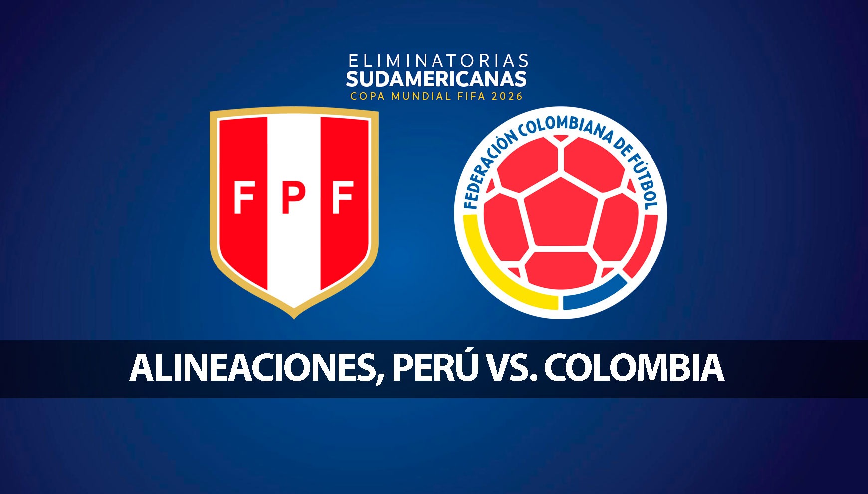 Conoce las alineaciones de Perú y Colombia para el partido de hoy, por la fecha 7 de las Eliminatorias 2026. (Foto: Composición Trome)