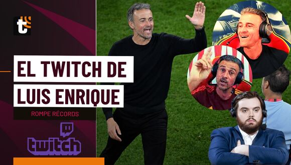Luis Enrique en Twitch: el verdadero fenómeno de masas en este Mundial