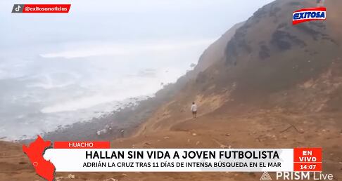El cuerpo del futbolista Adrián de la Cruz fue hallado sin vida tras desaparecer en la playa El Colorado, en Huacho.