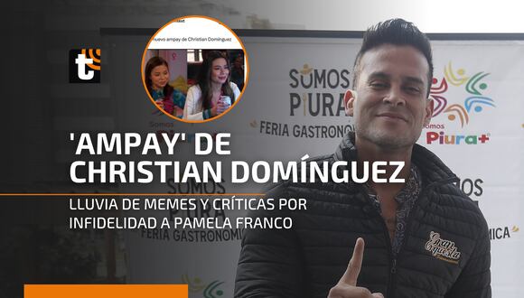 'Ampay' de Christian Domínguez: lluvia de memes y críticas por infidelidad a Pamela Franco