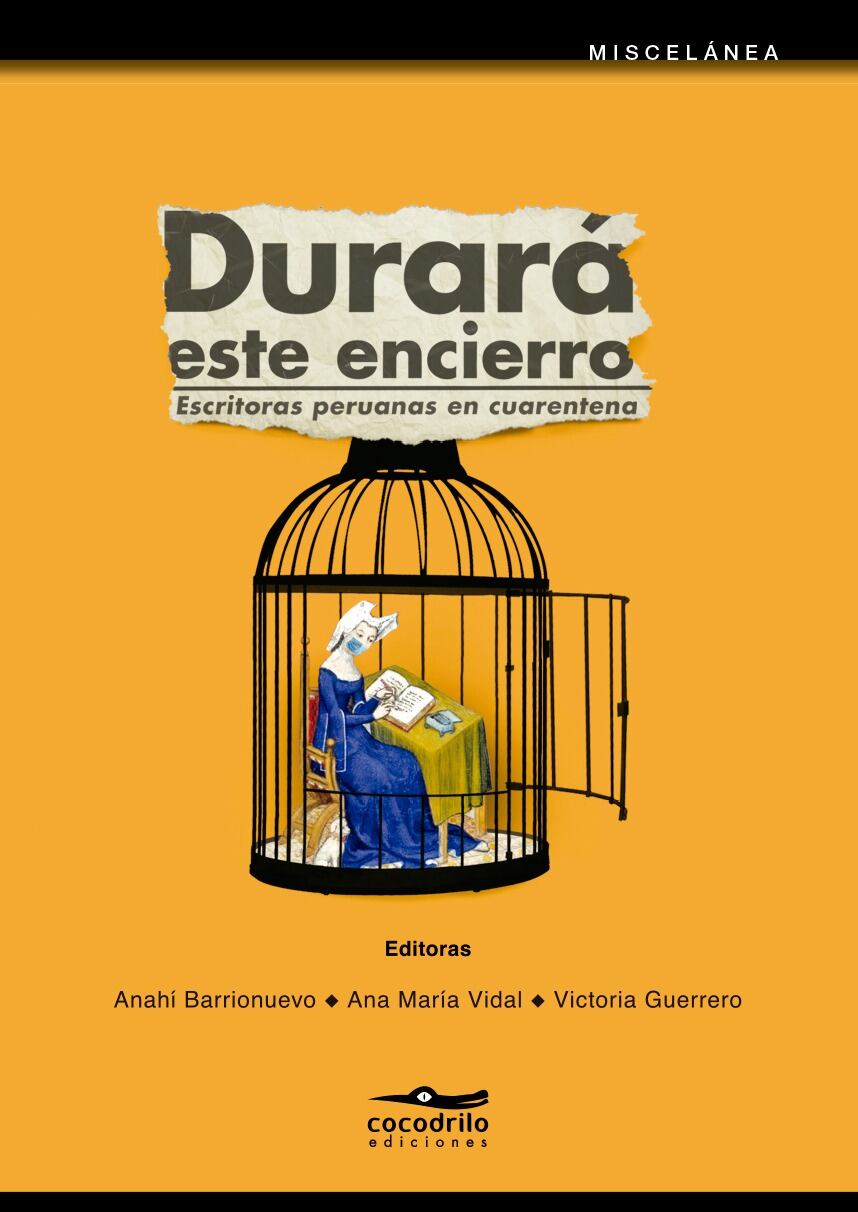 Portada de 'Durará este encierro. Escritoras peruanas en cuarentena'. (Difusión)