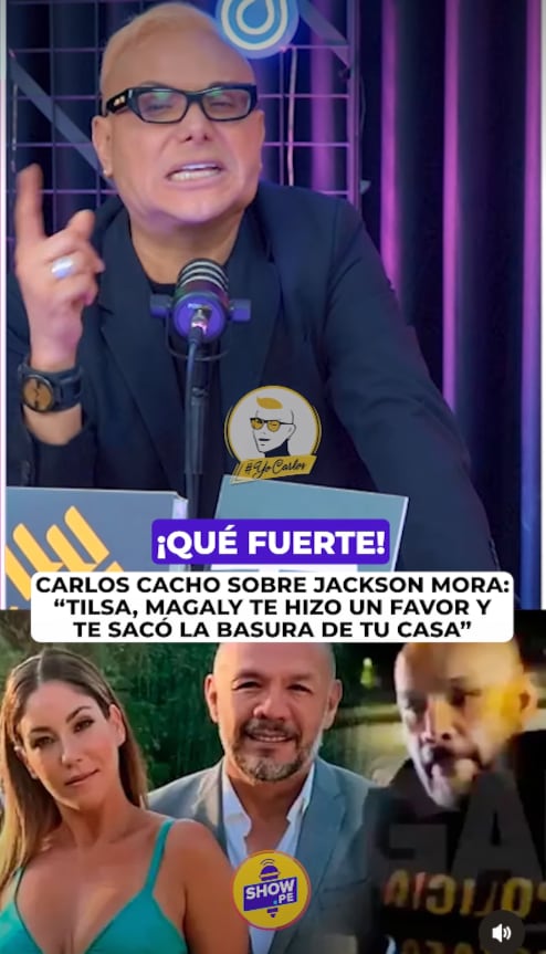 Carlos Cacho sobre Jackson Mora: "Tilsa, Magaly te sacó la basura de tu casa".