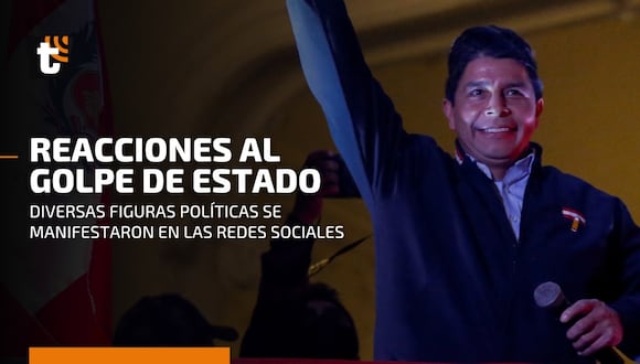 Golpe de Estado de Pedro Castillo: así reaccionaron diversas figuras políticas