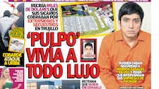 ‘PULPO’ VIVÍA A TODO LUJO