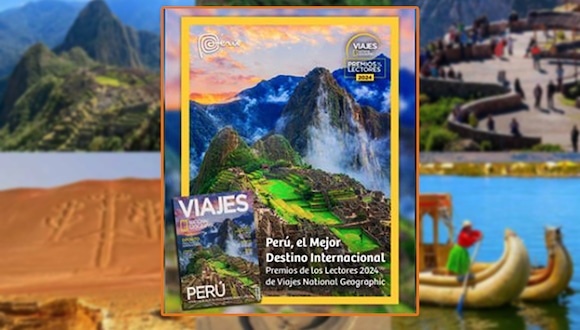National Geographic eligió a Perú como Mejor Destino Internacional 2024