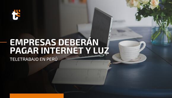 Nueva Ley de Teletrabajo: ¿quién deberá asumir los costos de luz e internet?