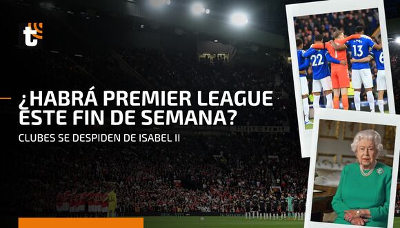 Premier League: ¿qué pasará con los partidos tras la muerte de la Reina Isabel?