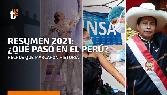 Adiós 2021: los hechos marcaron el Perú y el mundo