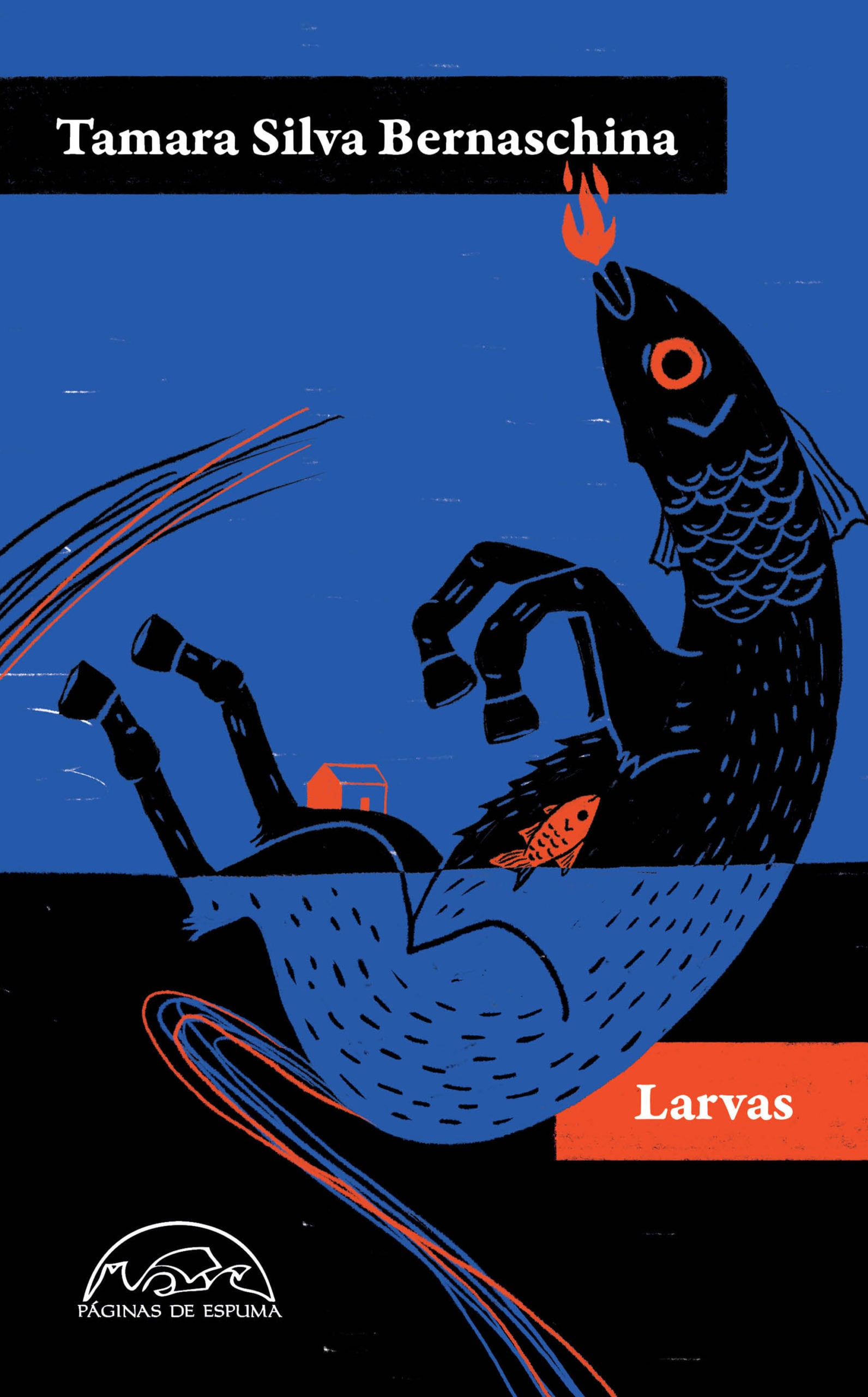"Larvas", de Tamara Silva Bernaschina fue publicada por Páginas de Espuma.