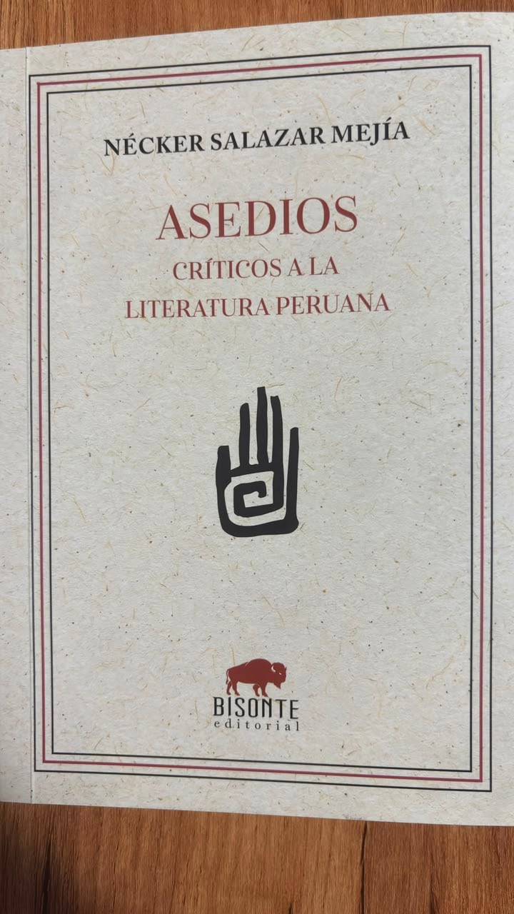 'ASEDIOS, críticos a la literatura peruana' fue una de las publicacione del doctor Nécker Salazar Mejía.