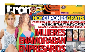 MUJERES ENAMORABAN EMPRESARIOS Y LOS TORTURABAN
