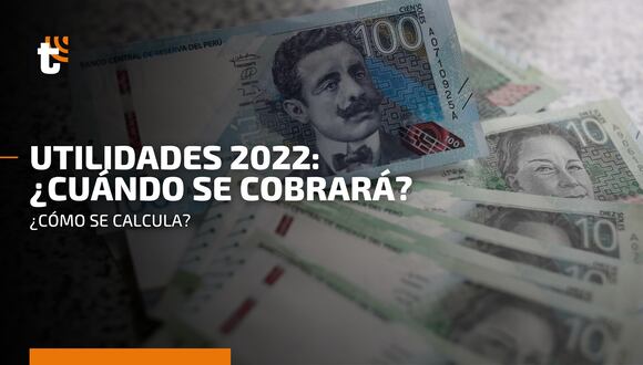 Utilidades 2022: conoce desde cuando se cobrará este beneficio