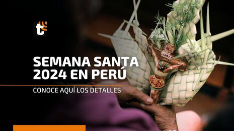Semana Santa 2024 en Perú: ¿Qué días de marzo se celebra?