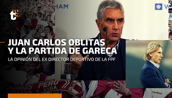 Selección peruana: Juan Carlos Oblitas y su opinión sobre la partida de Ricardo Gareca