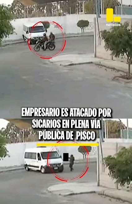 Sicarios en motocicleta interceptaron a empresario, le dispararon y lo asesinaron en Pisco.