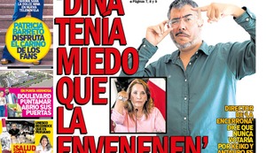 ‘DINA TIENE MIEDO QUE LA ENVENENEN’