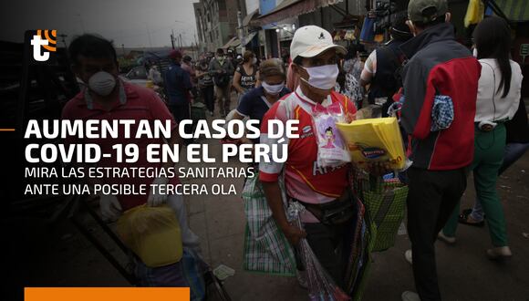 COVID-19: conoce las estrategias implementadas por el Minsa ante el aumento de contagios