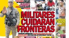 MILITARES CUIDARÁN FRONTERAS
