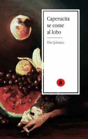 El libro "Caperucita se come al lobo" es publicado por La Travesía Editora.
