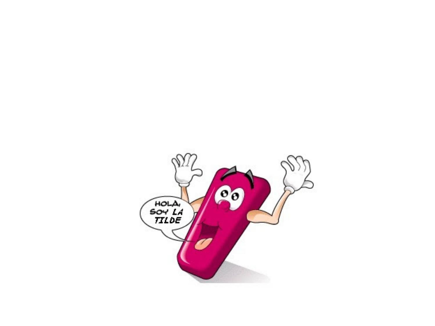 La tilde es el signo que se usa en la escritura para determinar o señalar la acentuación de las palabras.