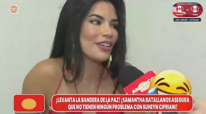 Samantha Batallanos asegura que no tiene problemas con Suheyn Cipriani.
