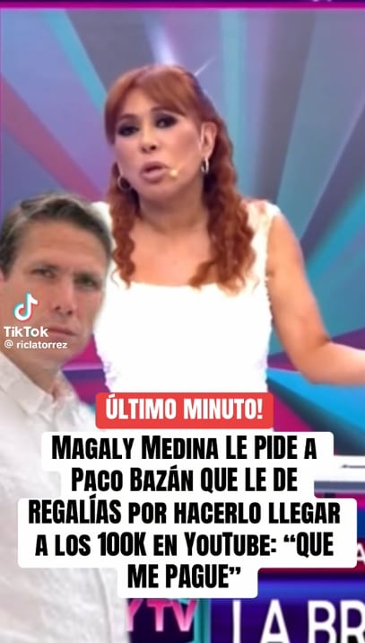 Magaly Medina pide a Paco Bazán y a Erick Delgado que le den regalías por hacerlos llegar a los 100 mil suscriptores en canal de YouTube.