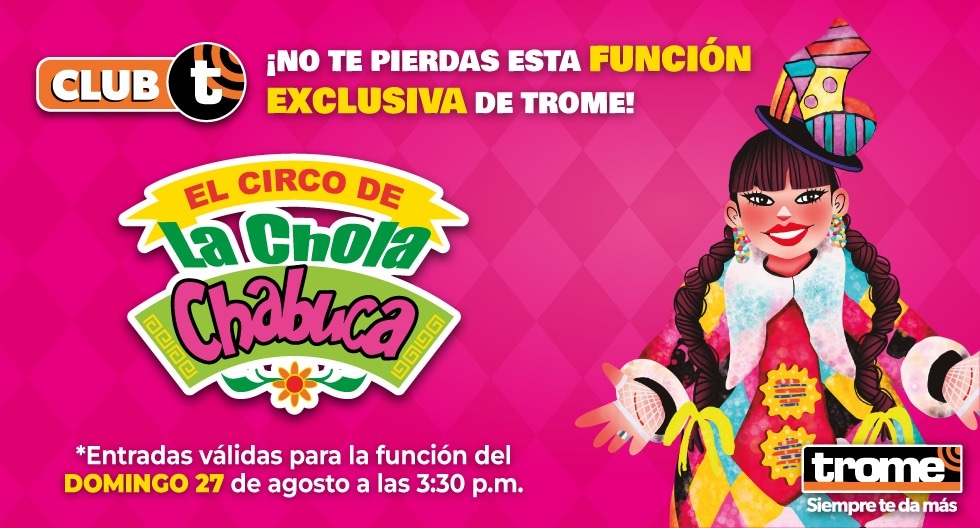 Trome te lleva a una función exclusiva de ‘El Circo de la Chola Chabuca’