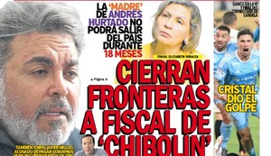 CIERRAN FRONTERAS A FISCAL DE ‘CHIBOLÍN’