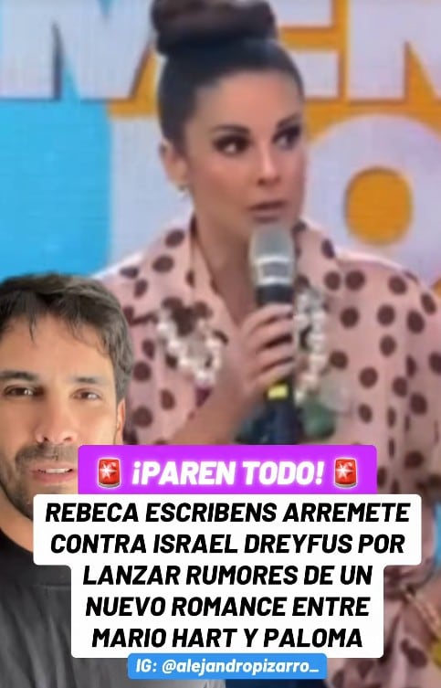 Rebeca Escribens critica a Israel Dreyfus por crear rumores sobre Mario Hart.