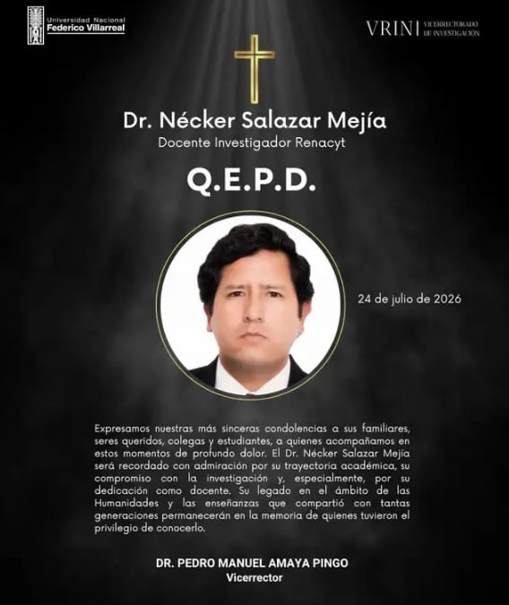 El docente e investigador Nécker Salazar Mejía, reconocido profesor de la Facultad de Humanidades de la Universidad Nacional Federico Villarreal (UNFV), falleció este viernes 24 de julio.