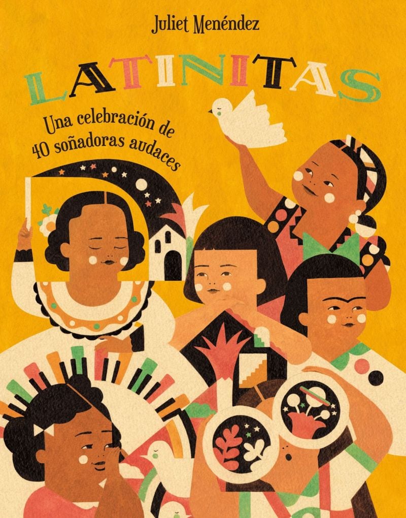 La edición en español de "Latinitas: una celebración de 40 soñadoras audaces" se publicará el 31 de agosto. (Foto: Latinitas / Macmillan)