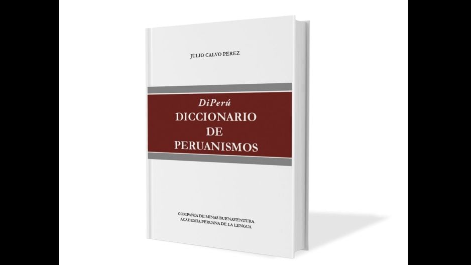 Diccionario de peruanismos fue presentado por la Academia de la Lengua. Foto: difusión