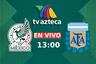 TV Azteca 7 En Vivo - cómo ver México vs. Argentina hoy por TV y Online