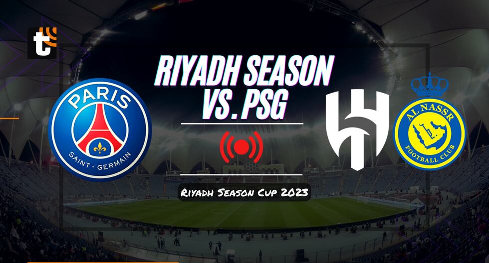 Ver PSG vs. Riyadh Season en vivo | Riyadh Season Cup 2023: pronósticos