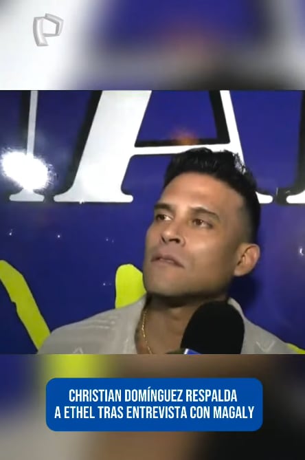Christian Domínguez apoya a Ethel Pozo, pero afirma que no vio la entrevista de Magaly Medina.